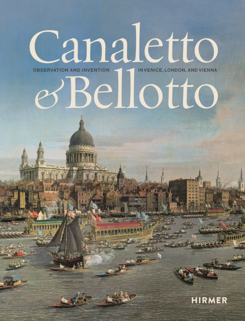 Obálka knihy Canaletto & Bellotto: Observation and Invention in Venice, London, and Vienna od Mateusza Mayera